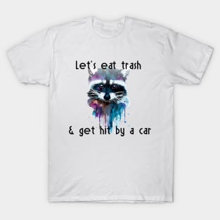 Let Eats Trash with funny racoon T-Shirt